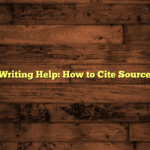 Academic Writing Help: How to Cite Sources Correctly