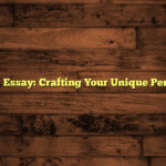 Admissions Essay: Crafting Your Unique Personal Story