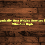 Excel Academically: Best Writing Services for Students Who Aim High