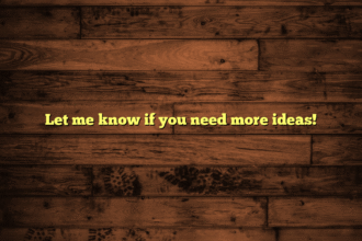 Let me know if you need more ideas!
