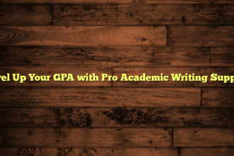 Level Up Your GPA with Pro Academic Writing Support