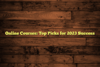 Online Courses: Top Picks for 2023 Success