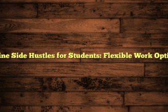 Online Side Hustles for Students: Flexible Work Options