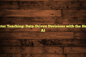 Smarter Teaching: Data-Driven Decisions with the Help of AI