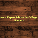 Student Grants: Expert Advice for College Financing Success