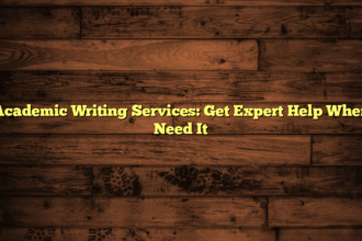 Top Academic Writing Services: Get Expert Help When You Need It