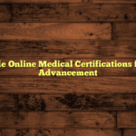 Affordable Online Medical Certifications for Career Advancement