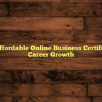 Discover Affordable Online Business Certifications for Career Growth