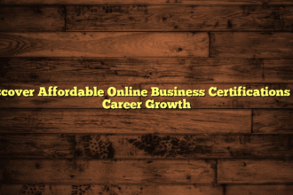 Discover Affordable Online Business Certifications for Career Growth