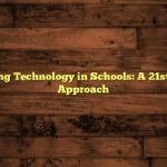 Embracing Technology in Schools: A 21st Century Approach