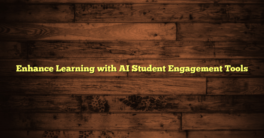 Enhance Learning with AI Student Engagement Tools