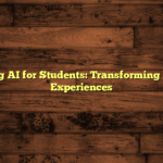 Exploring AI for Students: Transforming Learning Experiences