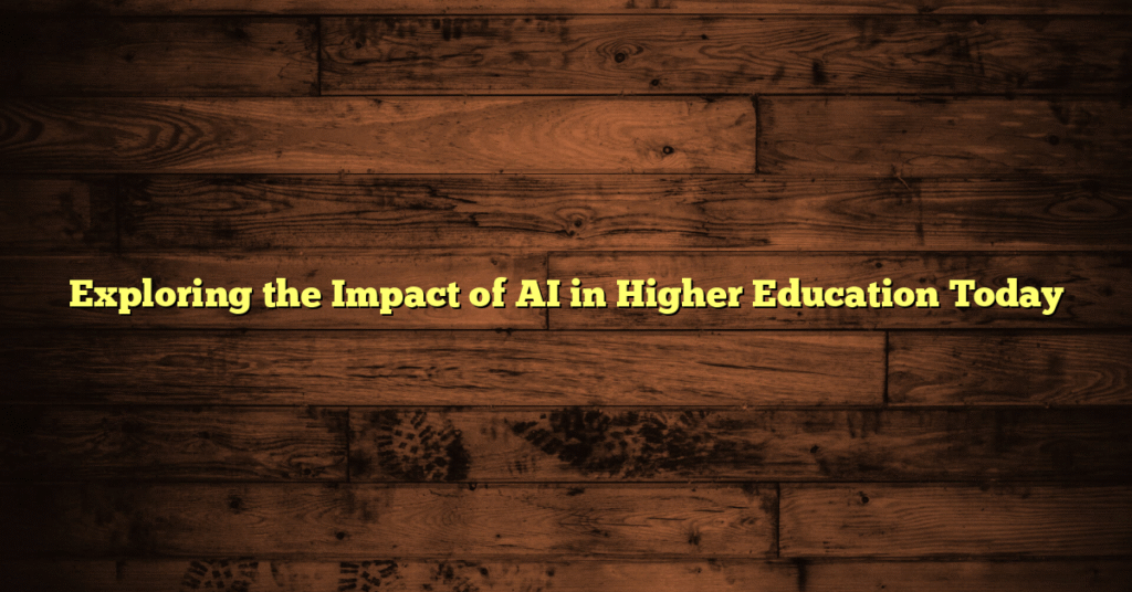 Exploring the Impact of AI in Higher Education Today