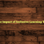 Exploring the Impact of Inclusive Learning Technologies
