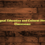 Multilingual Education and Cultural Diversity in Classrooms