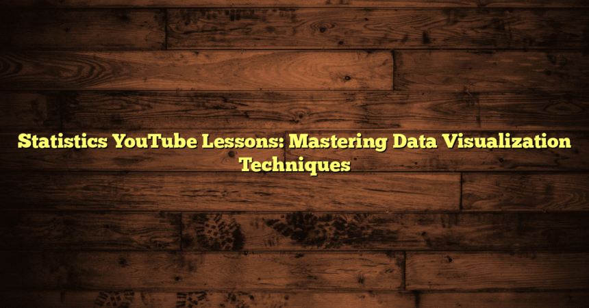 Statistics YouTube Lessons: Mastering Data Visualization Techniques