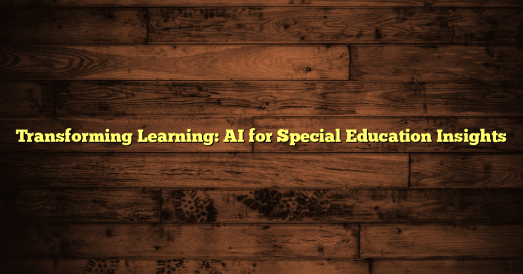 Transforming Learning: AI for Special Education Insights