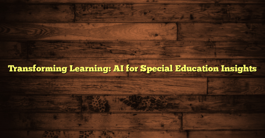 Transforming Learning: AI for Special Education Insights