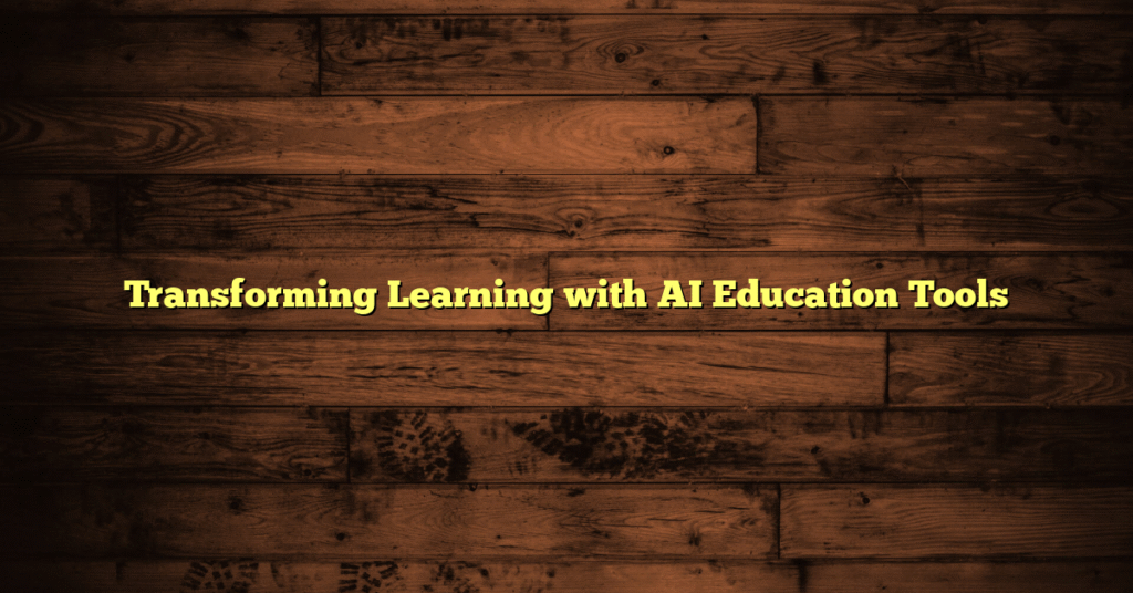 Transforming Learning with AI Education Tools