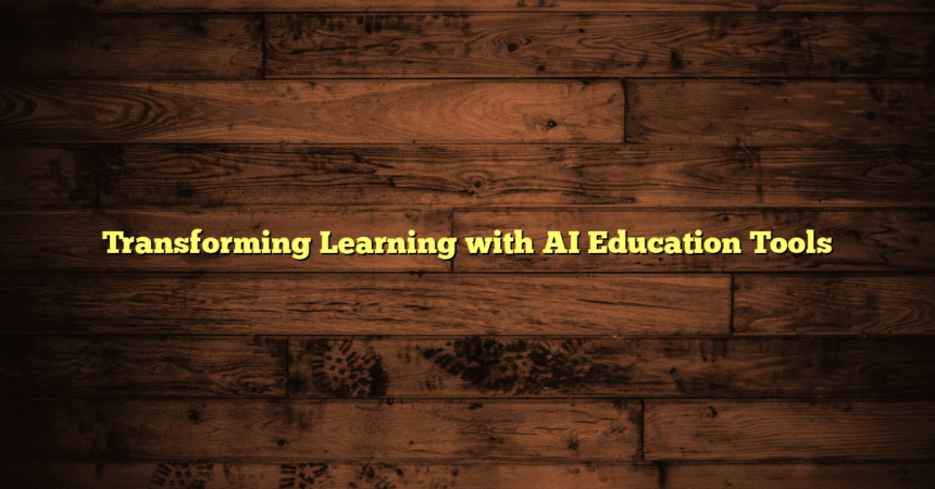 Transforming Learning with AI Education Tools