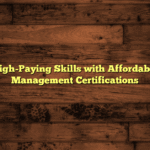 Unlock High-Paying Skills with Affordable Project Management Certifications