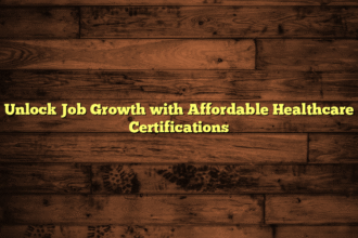 Unlock Job Growth with Affordable Healthcare Certifications