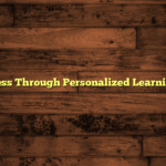 Unlock Success Through Personalized Learning Strategies