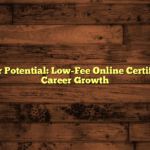 Unlock Your Potential: Low-Fee Online Certifications for Career Growth