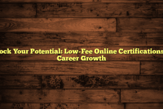 Unlock Your Potential: Low-Fee Online Certifications for Career Growth