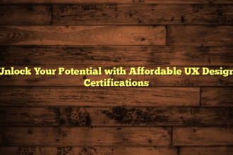 Unlock Your Potential with Affordable UX Design Certifications