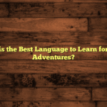 Which is the Best Language to Learn for Travel Adventures?