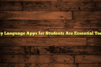 Why Language Apps for Students Are Essential Today
